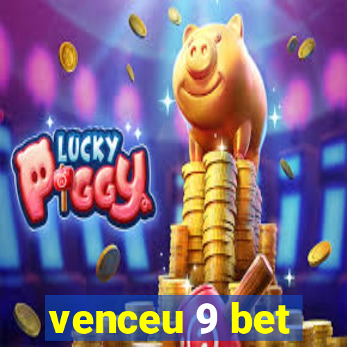 venceu 9 bet